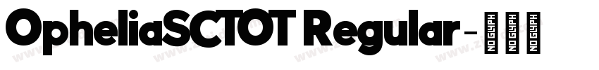 OpheliaSCTOT Regular字体转换 OpheliaSCTOT Regular字体转换